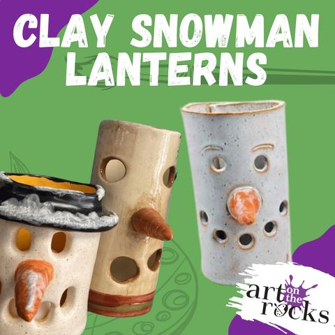 Clay Snowman Lantern Workshop - Leominster | Art On The Rocks throughout Clay Snowman Luminary