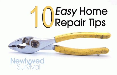 10 Easy Home Repair Tips - Newlywed Survival for How to handle common home emergencies without calling a professional