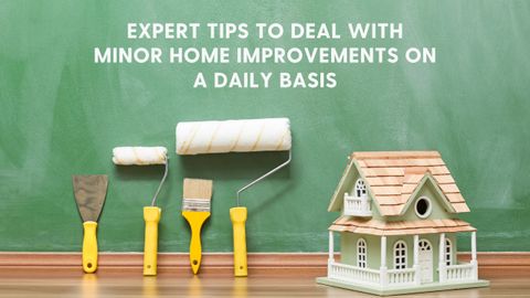 Expert Tips To Deal With Minor Home Improvements On A Daily Basis ... with Struggling With Home Improvements? Here's What's Actually Going Wrong